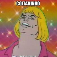 COITADINHO