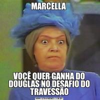 MARCELLA VOÇÊ QUER GANHA DO DOUGLAS NO DESAFIO DO TRAVESSÃO