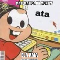               MATEMÁTICA DA MÔNICAELA AMA