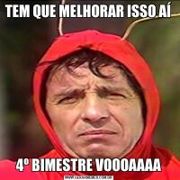 TEM QUE MELHORAR ISSO AÍ4º BIMESTRE VOOOAAAA