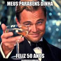 MEUS PARABÉNS DINHAFELIZ 50 ANOS