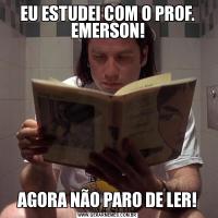 EU ESTUDEI COM O PROF. EMERSON!AGORA NÃO PARO DE LER!