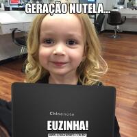 GERAÇÃO NUTELA...EUZINHA!