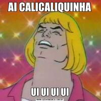 AI CALICALIQUINHAUI UI UI UI