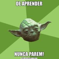 DE APRENDERNUNCA PAREM!