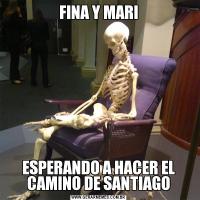 FINA Y MARIESPERANDO A HACER EL CAMINO DE SANTIAGO