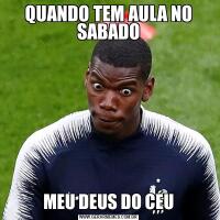 QUANDO TEM AULA NO SABADOMEU DEUS DO CÉU
