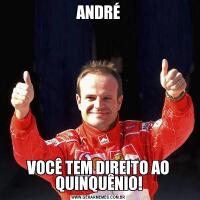 ANDRÉVOCÊ TEM DIREITO AO QUINQUÊNIO!