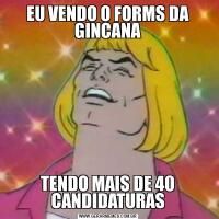 EU VENDO O FORMS DA GINCANATENDO MAIS DE 40 CANDIDATURAS