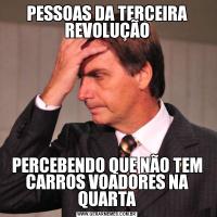 PESSOAS DA TERCEIRA REVOLUÇÃOPERCEBENDO QUE NÃO TEM CARROS VOADORES NA QUARTA
