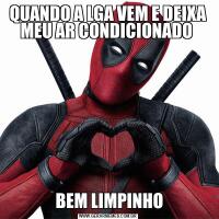 QUANDO A LGA VEM E DEIXA MEU AR CONDICIONADO  BEM LIMPINHO