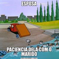 ESPOSAPACIENCIA DELA COM O MARIDO