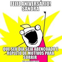 FELIZ ANIVERSÁRIO! SANDRAQUE SEU DIA SEJA ABENÇOADO E REPLETO DE MOTIVOS PARA SORRIR 