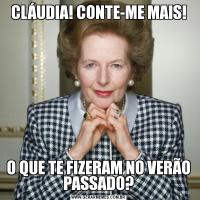 CLÁUDIA! CONTE-ME MAIS!O QUE TE FIZERAM NO VERÃO PASSADO?