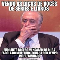 VENDO AS DICAS DE VOCÊS DE SÉRIES E LIVROS ENQUANTO RECEBO MENSAGEM DE QUE A ESCOLA DO MEU FILHO FECHARÁ POR TEMPO INDETERMINADO
