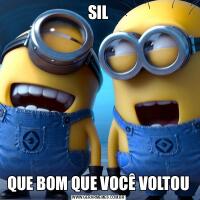 SILQUE BOM QUE VOCÊ VOLTOU