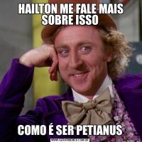  HAILTON ME FALE MAIS SOBRE ISSOCOMO É SER PETIANUS