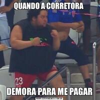 QUANDO A CORRETORA DEMORA PARA ME PAGAR