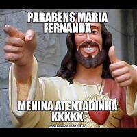 PARABENS MARIA FERNANDAMENINA ATENTADINHA KKKKK