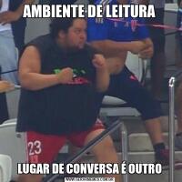 AMBIENTE DE LEITURALUGAR DE CONVERSA É OUTRO