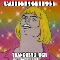 AAAIIIIINNNNNNNNNNNNNTRANSCENDI AGR