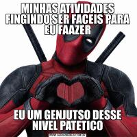MINHAS ATIVIDADES FINGINDO SER FACEIS PARA EU FAAZEREU UM GENJUTSO DESSE NIVEL PATETICO