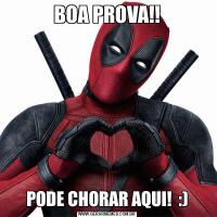 BOA PROVA!!PODE CHORAR AQUI!  :)