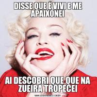 DISSE QUE É VIVI E ME APAIXONEIAI DESCOBRI QUE QUE NA ZUEIRA TROPECEI