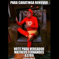 PARA CARATINGA RENOVARVOTE PARA VEREADOR MATHEUS FERNANDES 43789