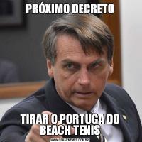 PRÓXIMO DECRETOTIRAR O PORTUGA DO BEACH TENIS