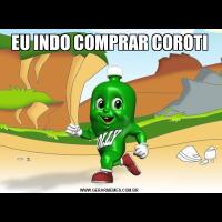 EU INDO COMPRAR COROTI