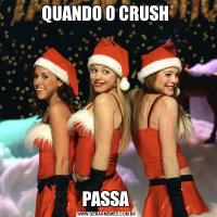 QUANDO O CRUSH PASSA 