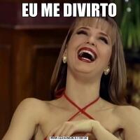 EU ME DIVIRTO