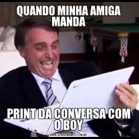 QUANDO MINHA AMIGA MANDAPRINT DA CONVERSA COM O BOY