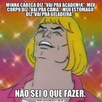  MINHA CABEÇA DIZ 
