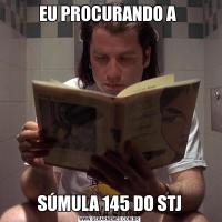 EU PROCURANDO A SÚMULA 145 DO STJ