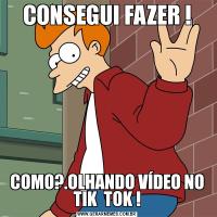 CONSEGUI FAZER !COMO?.OLHANDO VÍDEO NO TIK  TOK !