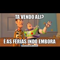 TA VENDO ALI?É AS FÉRIAS INDO EMBORA