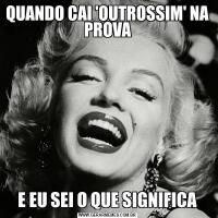 QUANDO CAI 'OUTROSSIM' NA PROVAE EU SEI O QUE SIGNIFICA