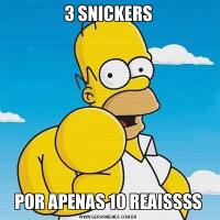 3 SNICKERSPOR APENAS 10 REAISSSS