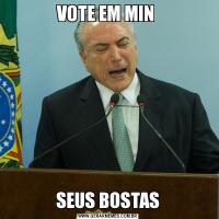 VOTE EM MIN SEUS BOSTAS