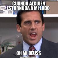 CUANDO ALGUIEN ESTORNUDA A MI LADO OH MI DEUSS