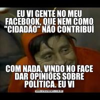 EU VI GENTE NO MEU FACEBOOK, QUE NEM COMO 