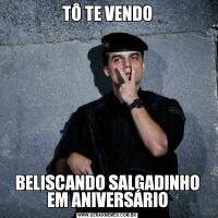 TÔ TE VENDOBELISCANDO SALGADINHO EM ANIVERSÁRIO