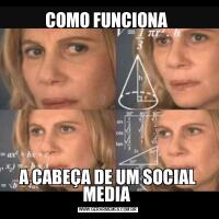COMO FUNCIONA A CABEÇA DE UM SOCIAL MEDIA 