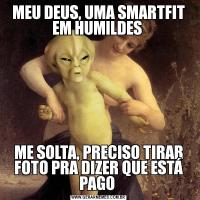 MEU DEUS, UMA SMARTFIT EM HUMILDES ME SOLTA, PRECISO TIRAR FOTO PRA DIZER QUE ESTÁ PAGO 