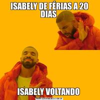 ISABELY DE FÉRIAS A 20 DIAS ISABELY VOLTANDO 