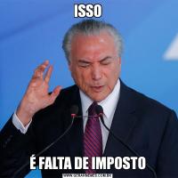 ISSOÉ FALTA DE IMPOSTO