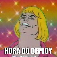 HORA DO DEPLOY