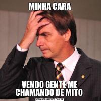 MINHA CARAVENDO GENTE ME CHAMANDO DE MITO 